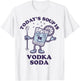 Today's Soup Is Vodka Soda T-Shirt - T-Shirt | White
