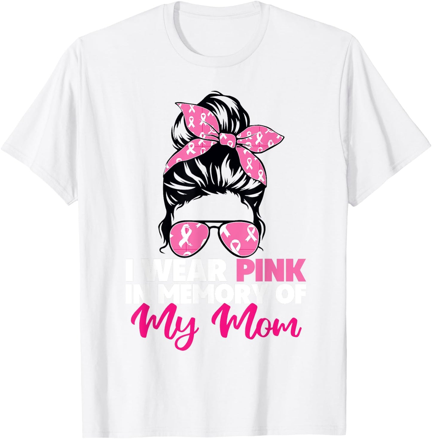 I Wear Pink In Memory Of My Mom Breast Cancer Mom Awareness T-Shirt - T-Shirt | White