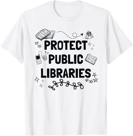 Protect Public Libraries T-Shirt - T-Shirt | White