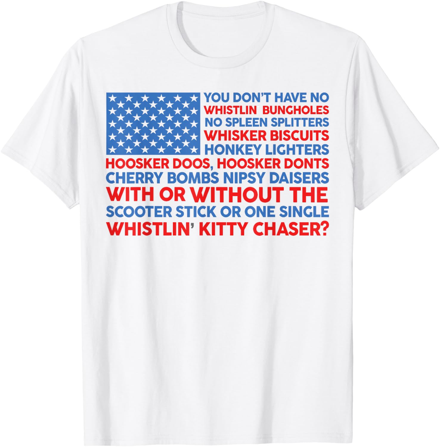 4th Of July You Don't Have No Whistling Bungholes US Flag T-Shirt - T-Shirt | White