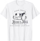 Farm Fresh Mama's Milk Locally Sourced Always On Tap T-Shirt - T-Shirt | White