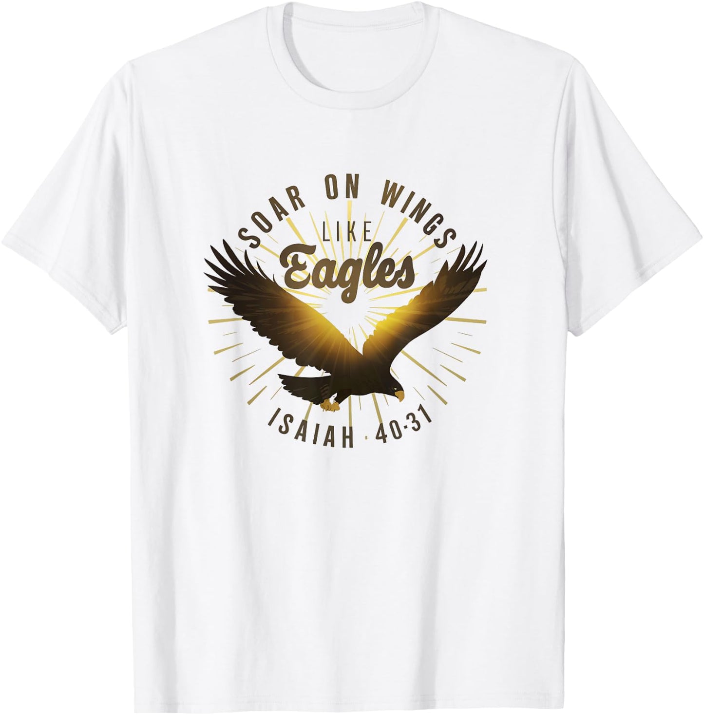 Soar on Wings like Eagles Isaiah 40:31 Eagle Design T-Shirt - T-Shirt | White