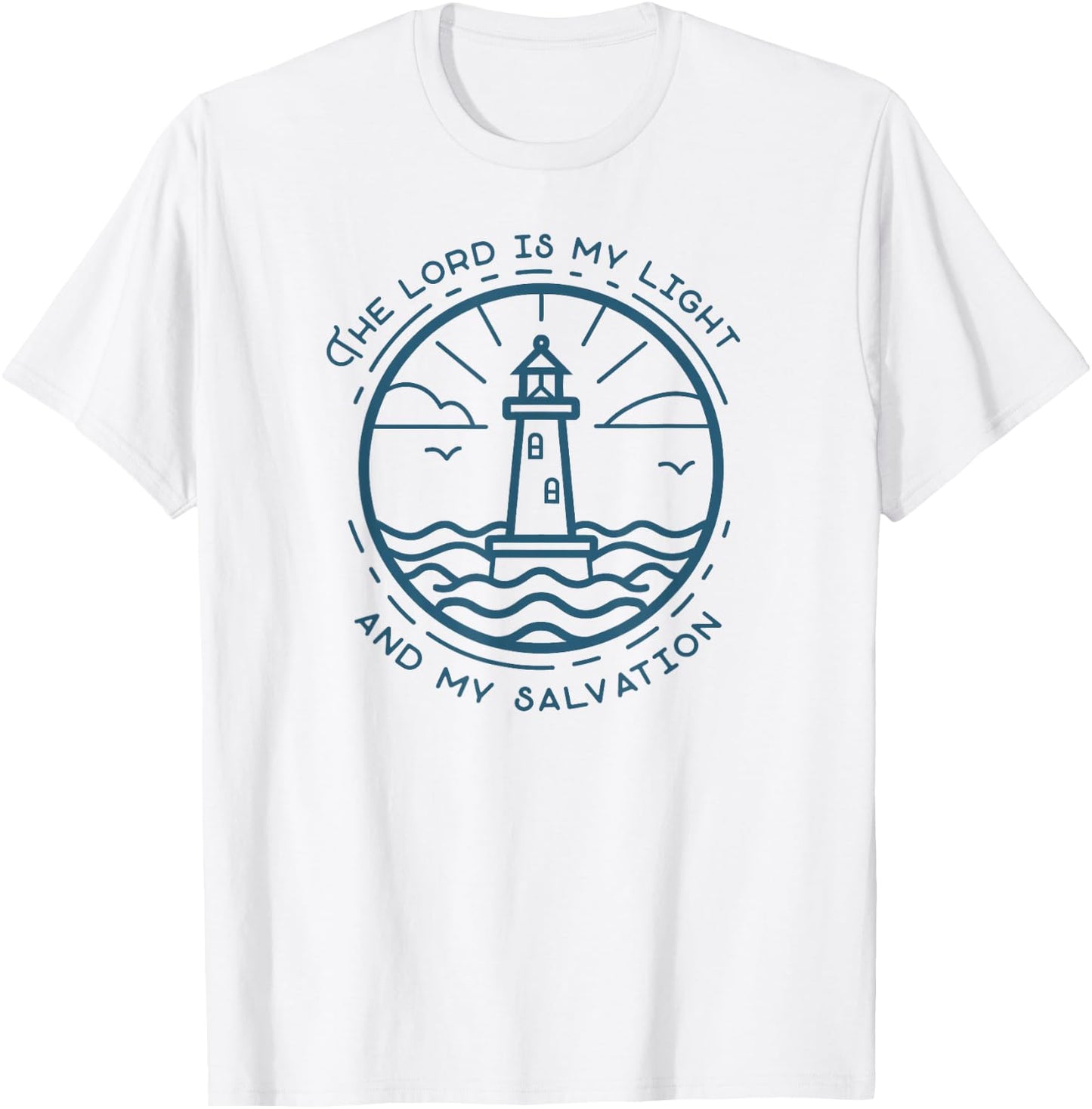 The Lord Is My Light and Salvation Psalm 27:1 Lighthouse T-Shirt - T-Shirt | White