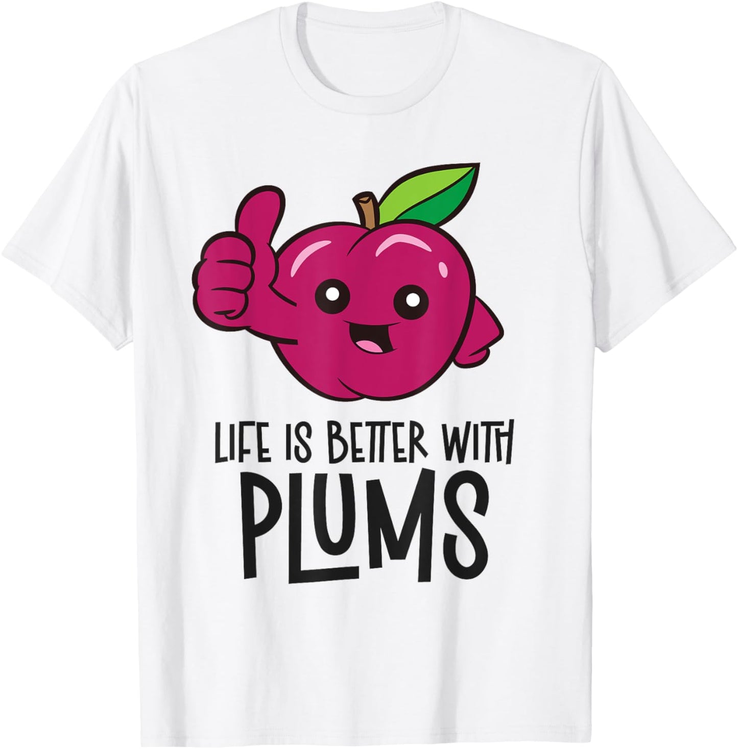 Life Is Better With Plums T-Shirt - T-Shirt | White