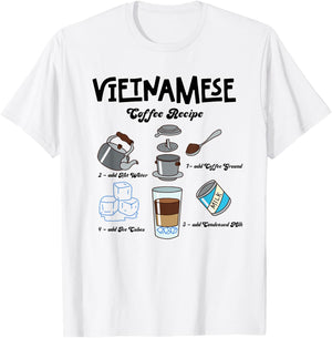 Vietnam Vietnamese Coffee Recipe Viet Ca Phe Sua Da T-Shirt - T-Shirt | White
