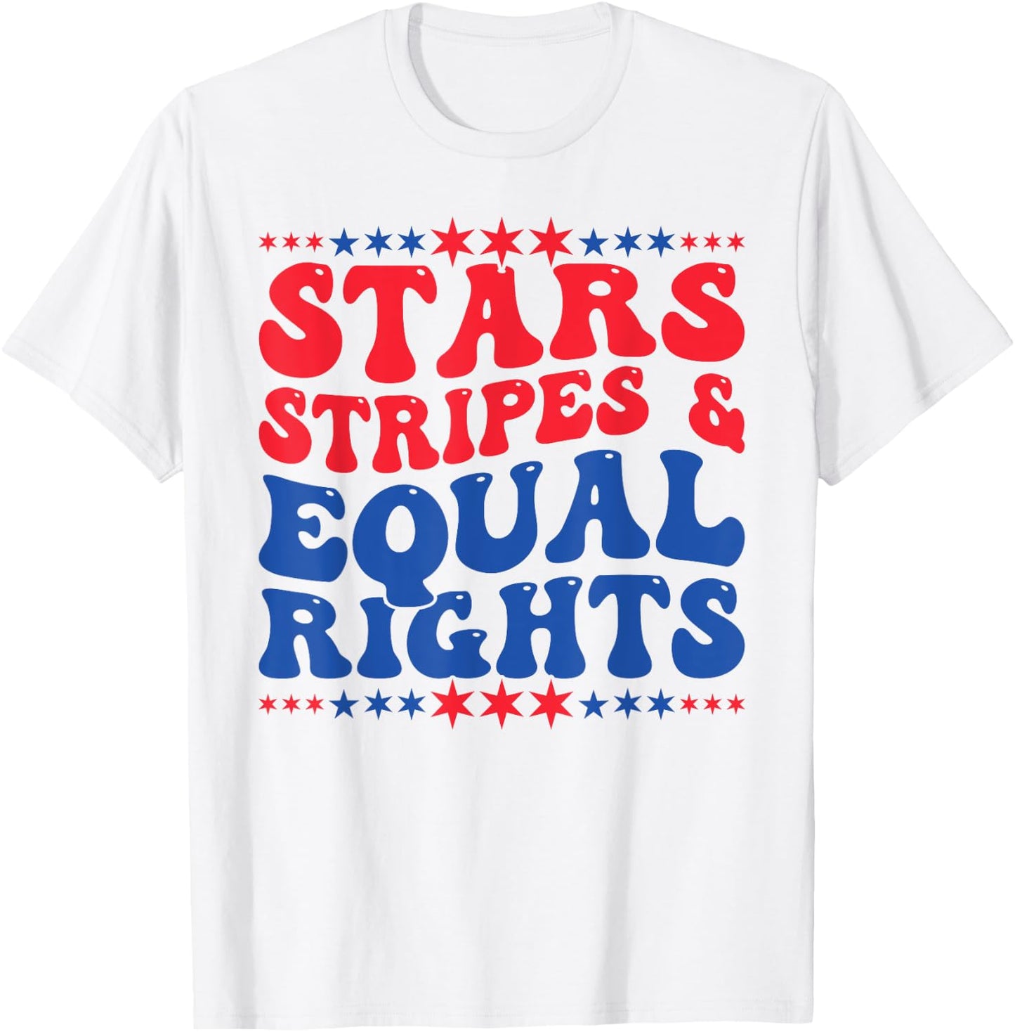 Stars Stripes And Equal Rights 4th Of July Women's Rights T-Shirt - T-Shirt | White