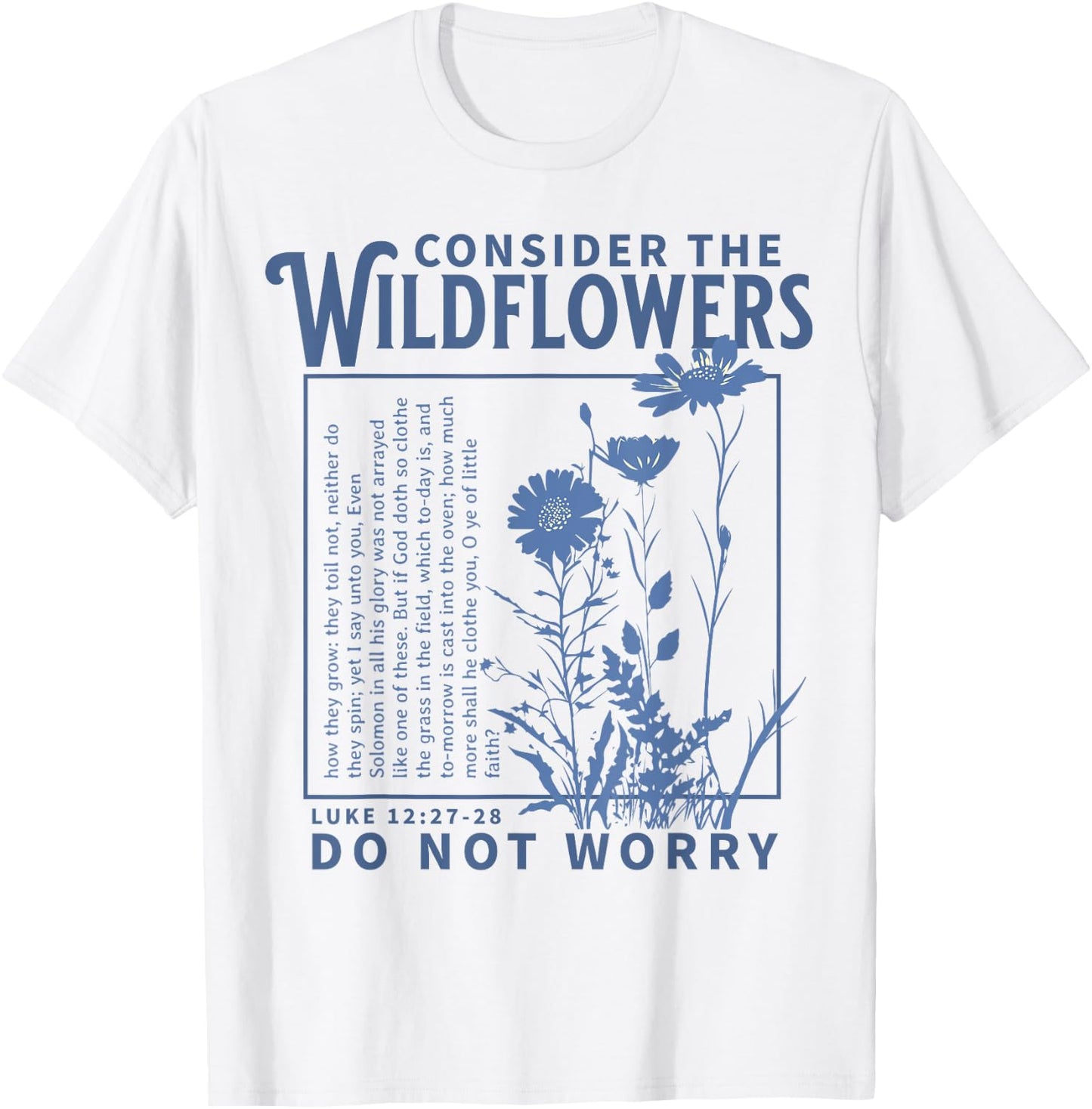 Consider the Wildflowers Christian Bible Scripture Luke T-Shirt - T-Shirt | White