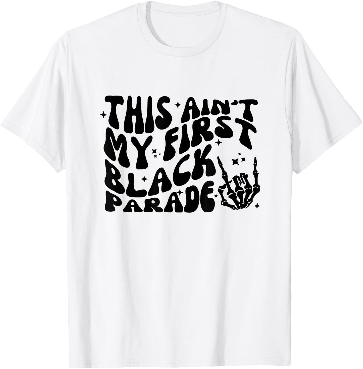 This ain't my first black parade T-Shirt - T-Shirt | White