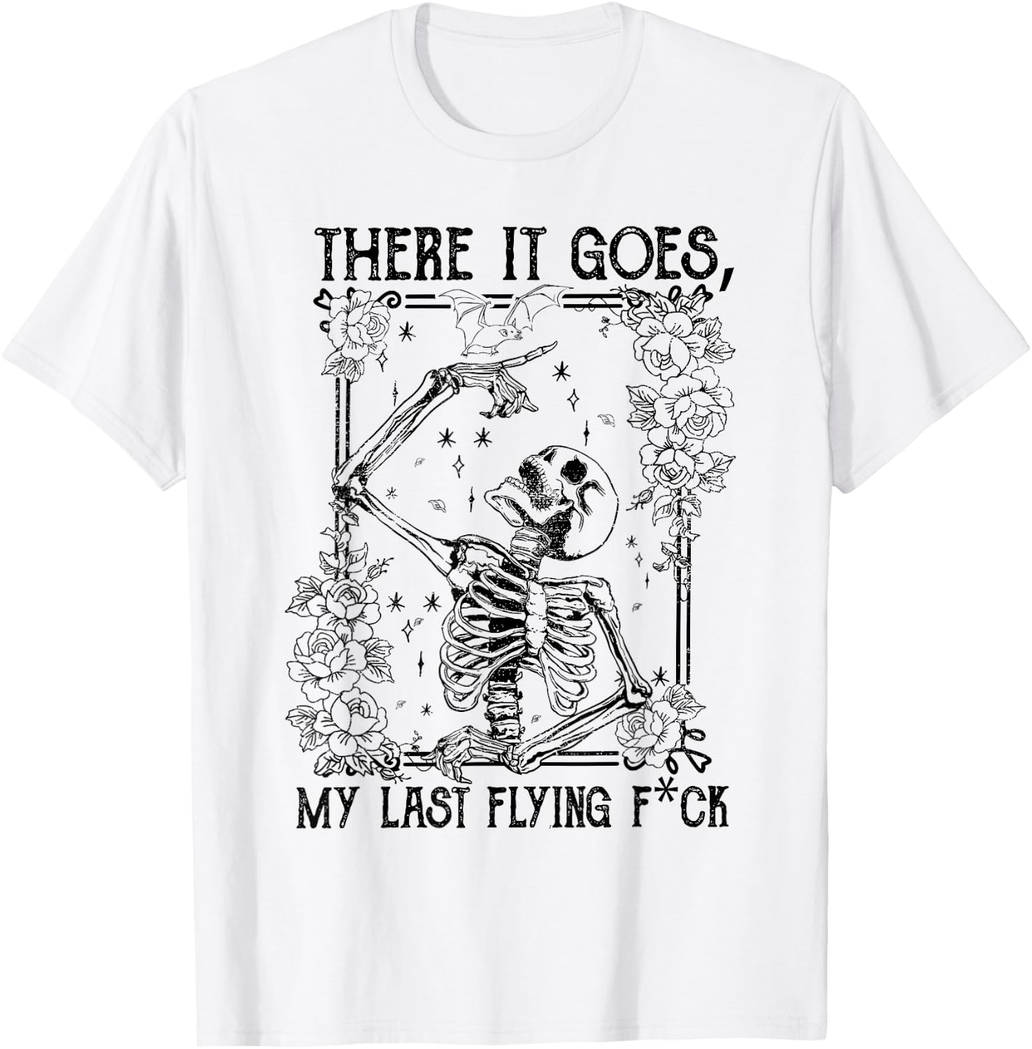 There It Goes My Last Flying Fuck Skeletons Funny Halloween T-Shirt - T-Shirt | White