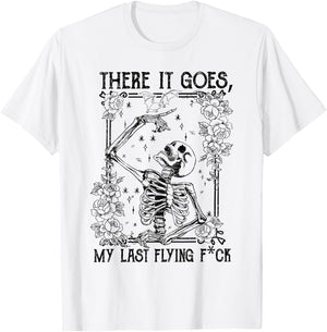 There It Goes My Last Flying Fuck Skeletons Funny Halloween T-Shirt - T-Shirt | White