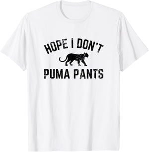 Hope I Don't Puma Pants Funny Cat Lover Cat Pun Cat Quote T-Shirt - T-Shirt | White
