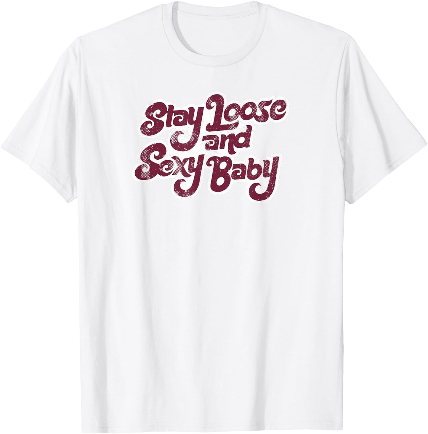 Stay Loose and Sexy Baby - Philadelphia Baseball T-Shirt - T-Shirt | White