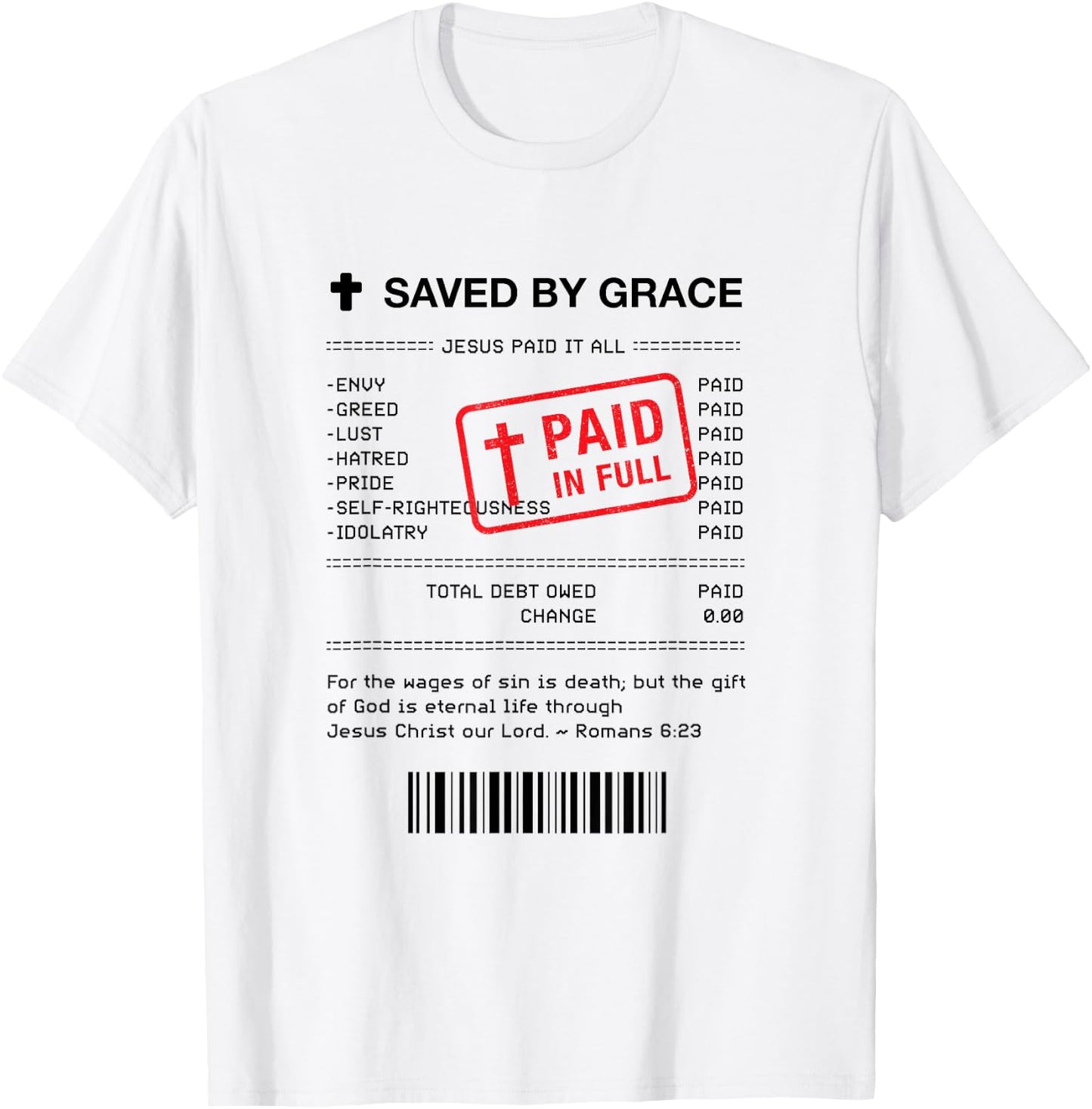 Christian Shirt - Jesus Paid It All Receipt Romans 6:23 T-Shirt - T-Shirt | White