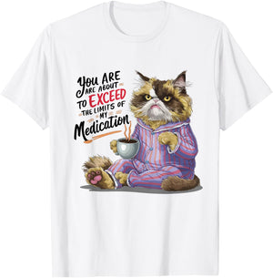 You Are About To Exceed The Limits Of My Medication Funny , Small, White T-Shirt - T-Shirt | White