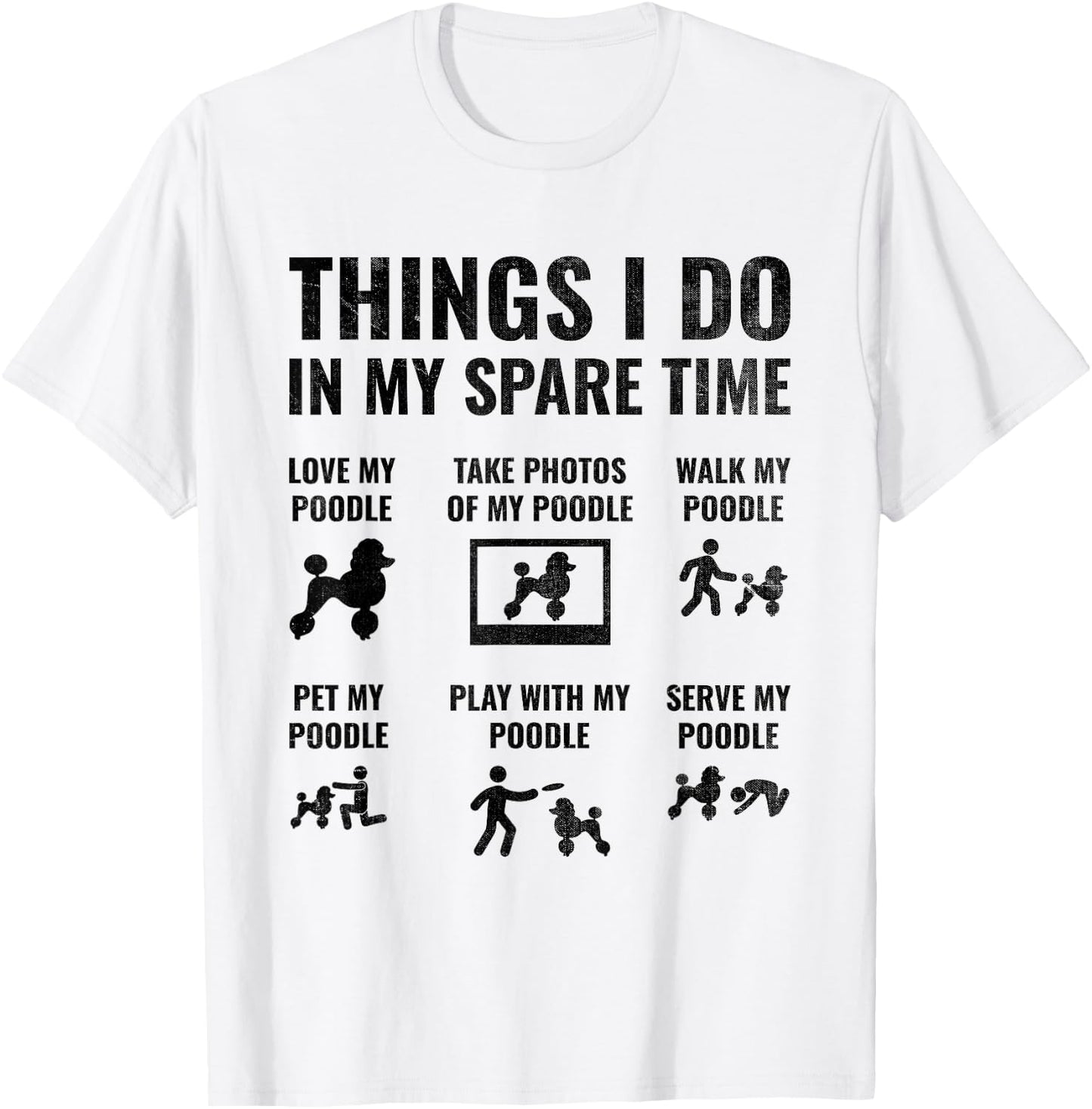 Things I Do in My Spare Time Poodle Dog Owner Poodles T-Shirt - T-Shirt | White