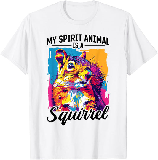 Funny Squirrel Animal My Spirit Animal Is A Squirrel T-Shirt - T-Shirt | White