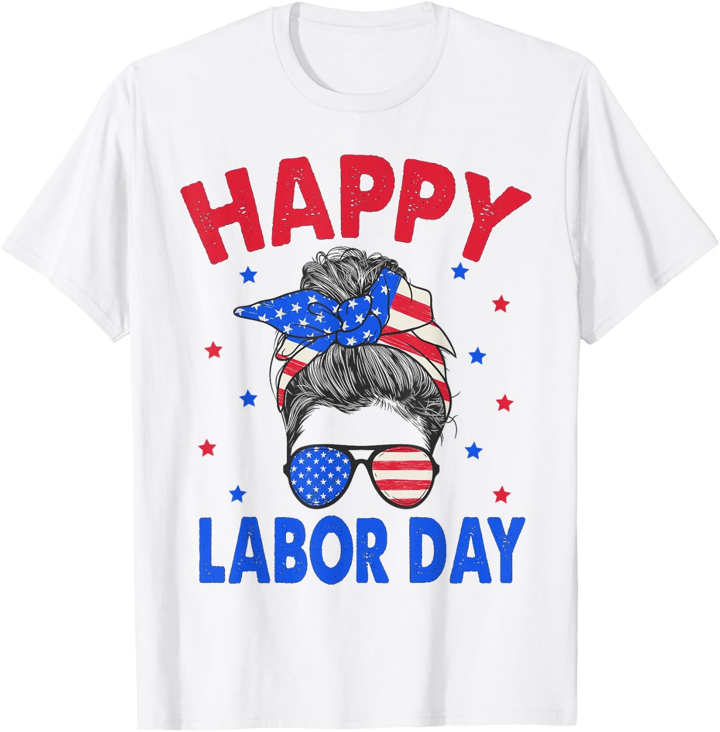 Happy Labor Day Shirt Messy Bun Labor Day USA Flag T-Shirt - T-Shirt | White