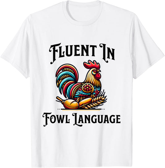 I’m Fluent In Fowl Language Funny Retro Vintage Chicken T-Shirt - T-Shirt | White