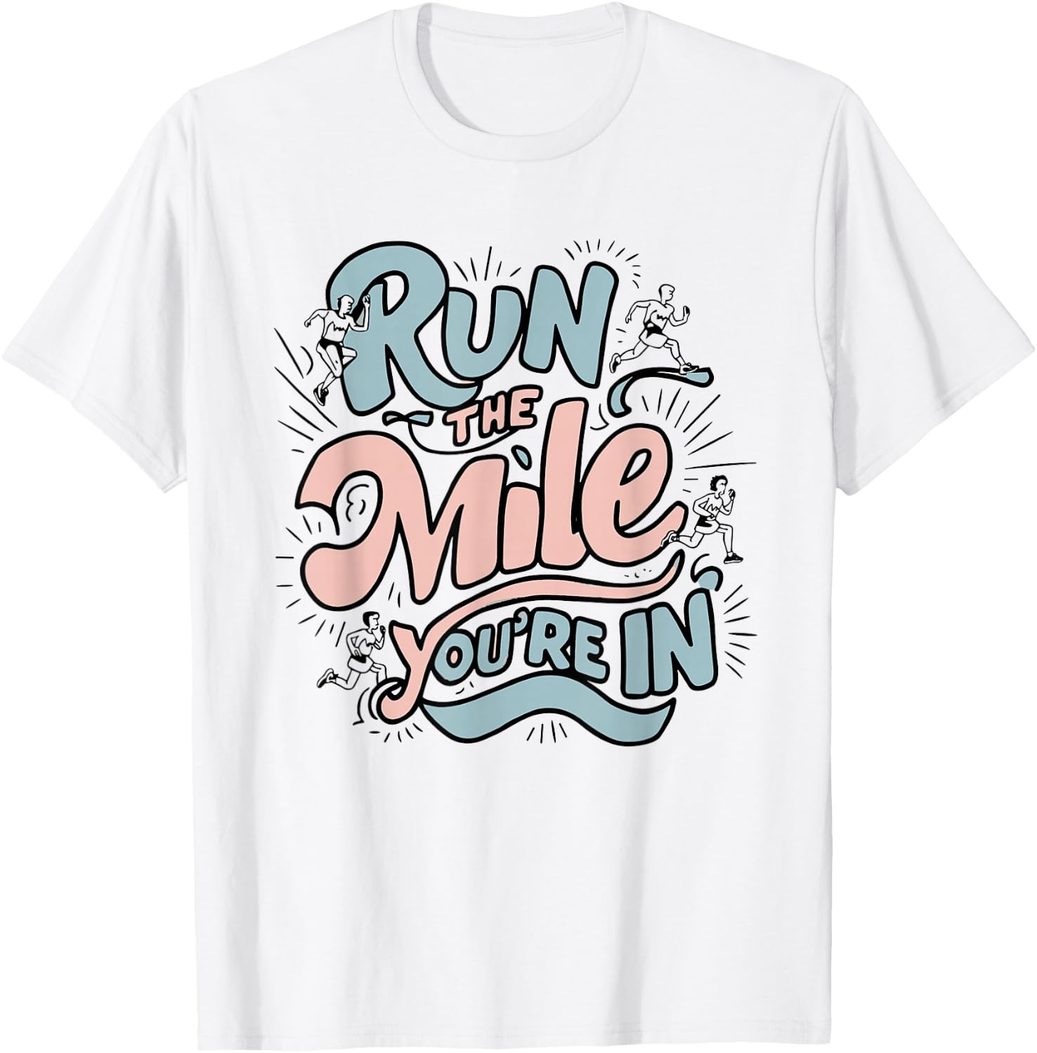 Run the Mile You're In Runner - Pastel Motivational T-Shirt - T-Shirt | White