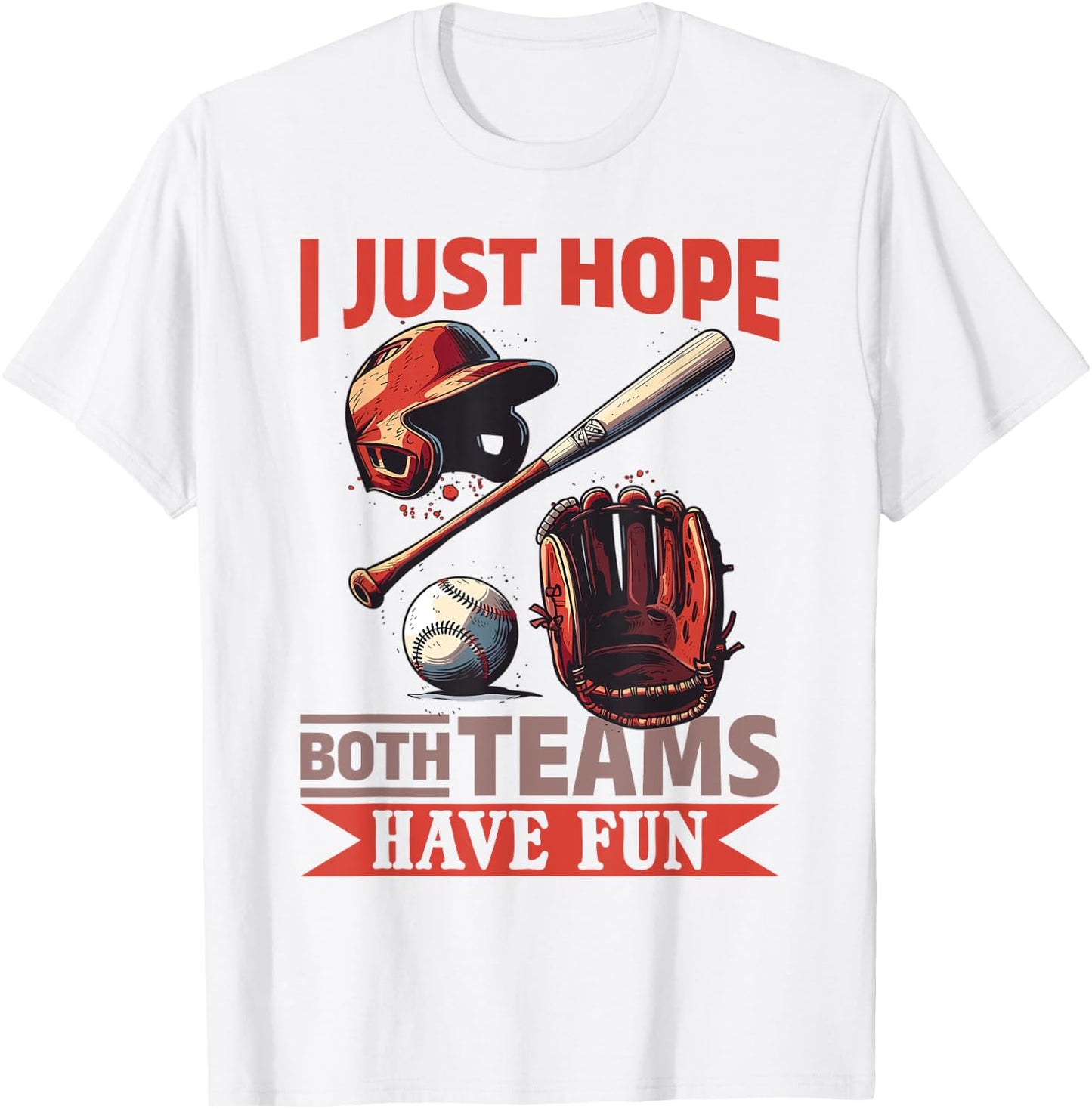 Baseball Player Game Day I Just Hope Both Teams Have Fun T-Shirt - T-Shirt | White