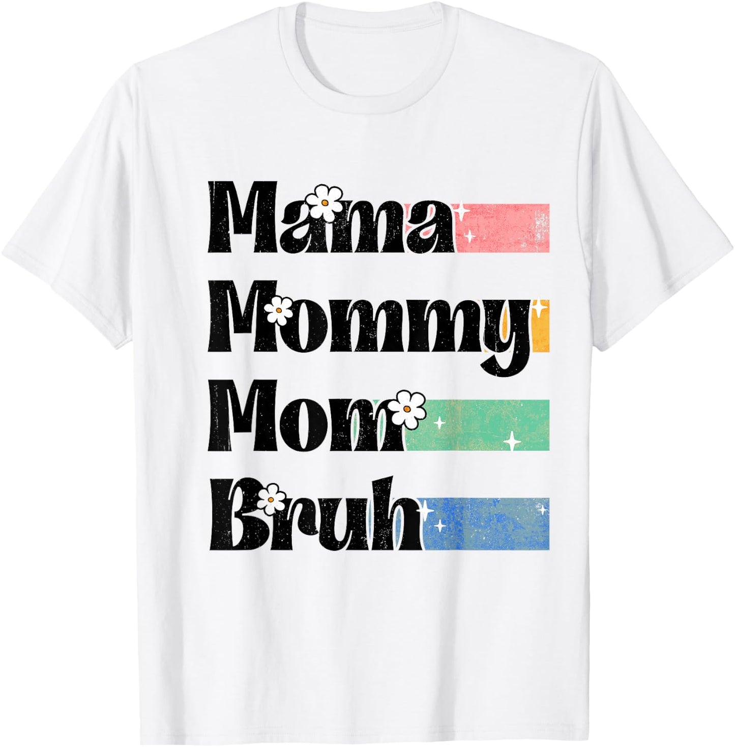 Mama Mommy Mom Bruh Floral Mother's Day 2026 Women T-Shirt - T-Shirt | White