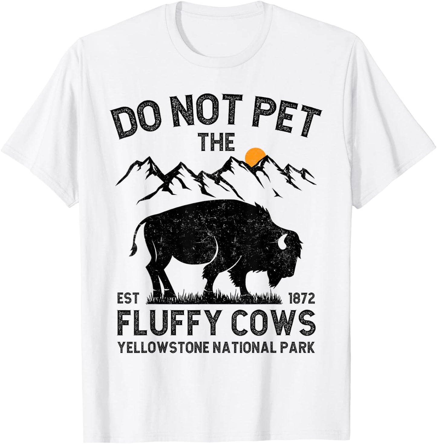 Do Not Pet the Fluffy Cows Yellowstone National Park Cows T-Shirt - T-Shirt | White