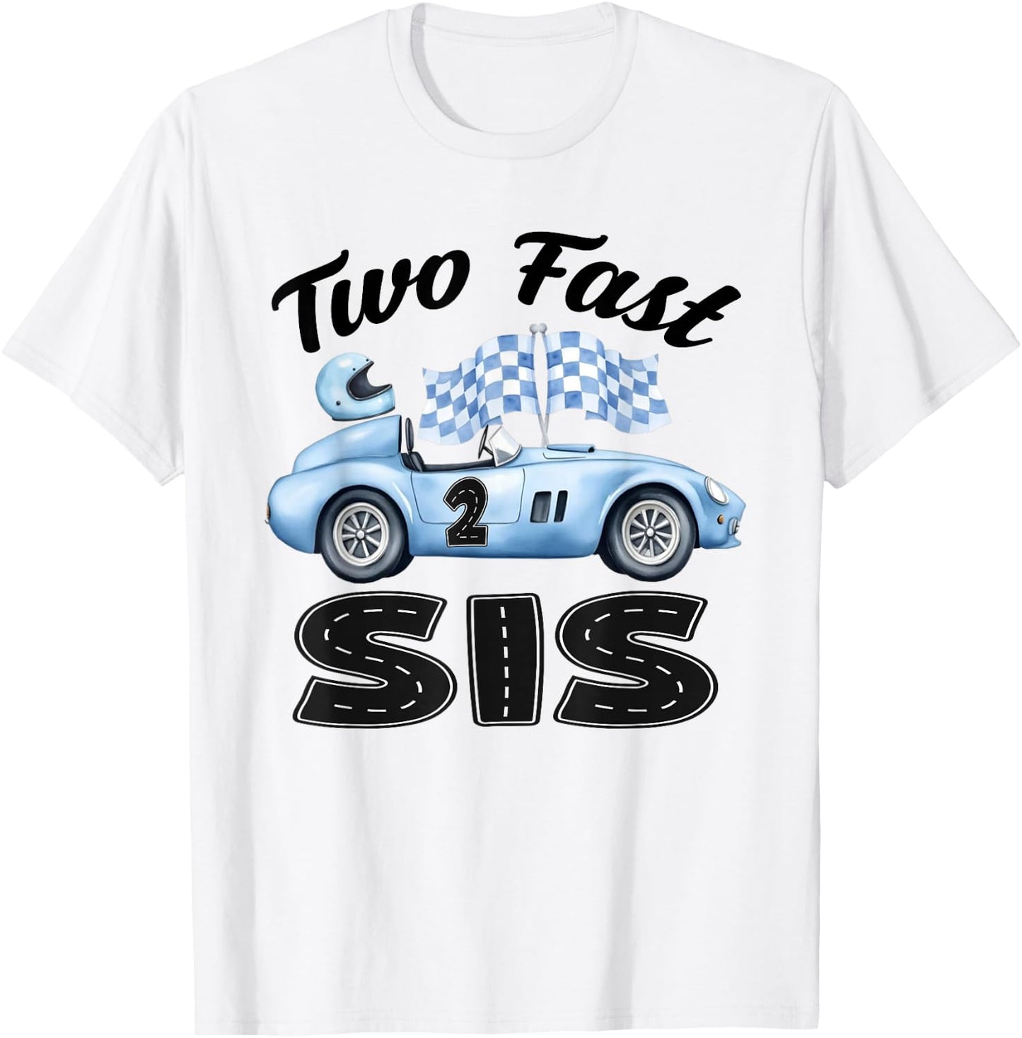 Two Fast Sis of The Birthday Boy Racing Car Party T-Shirt - T-Shirt | White