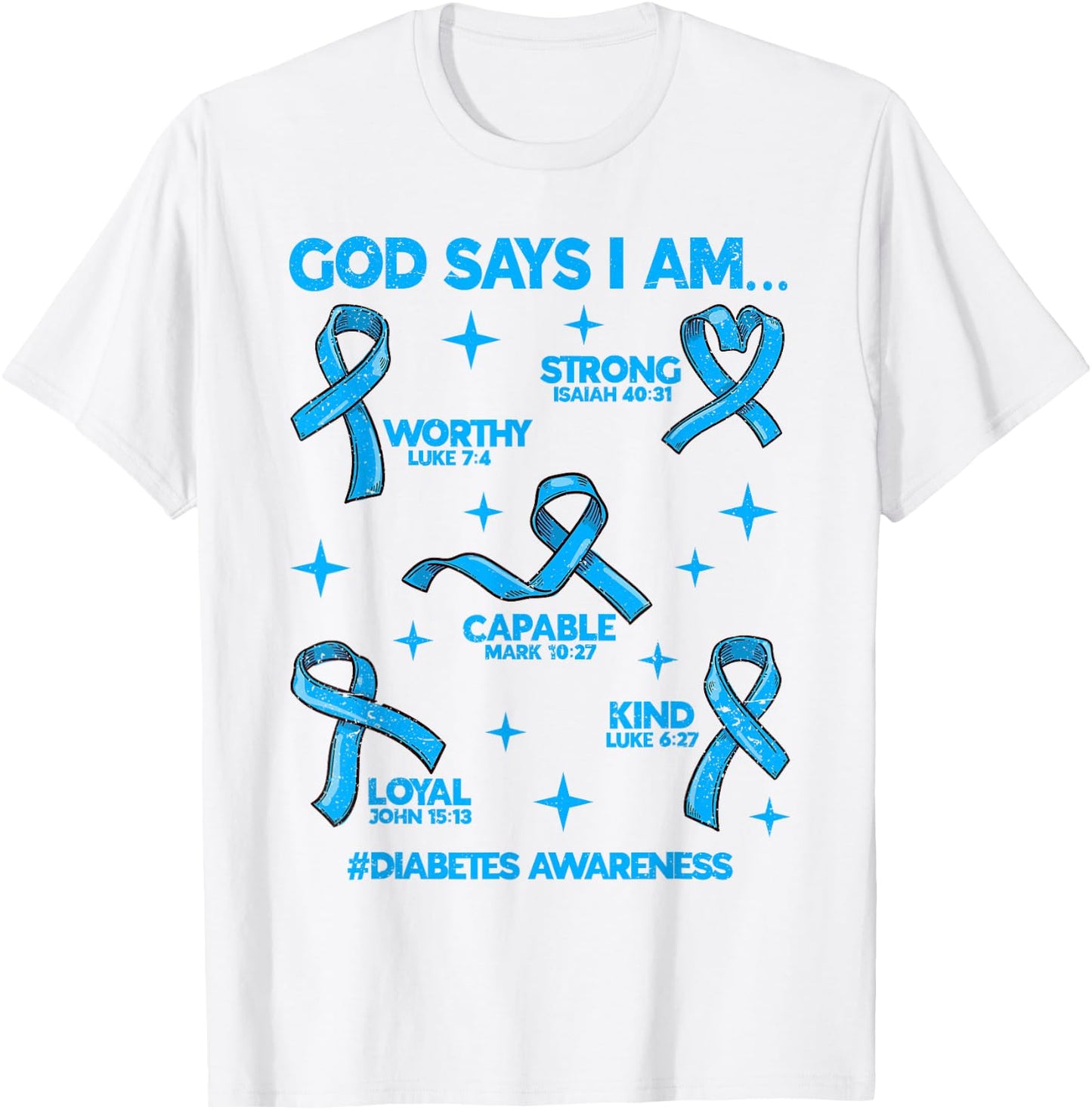 God Says I Am Diabetes Awareness Ribbon Men Women Christian T-Shirt - T-Shirt | White