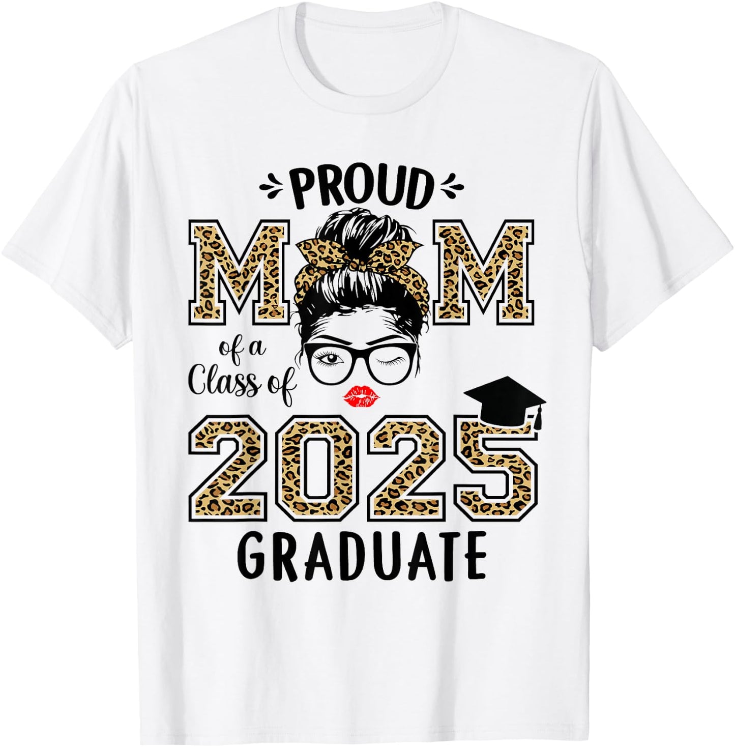 Mom Senior 2025 Proud Mom of A Class of 2025 Graduate T-Shirt - T-Shirt | White