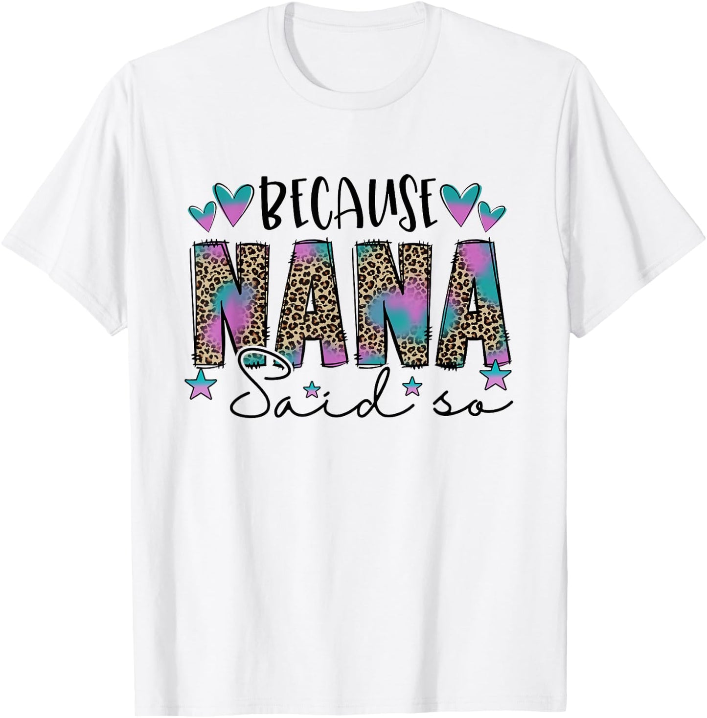 Because NaNa Said So Leopard Mother's Day Family Outfits T-Shirt - T-Shirt | White