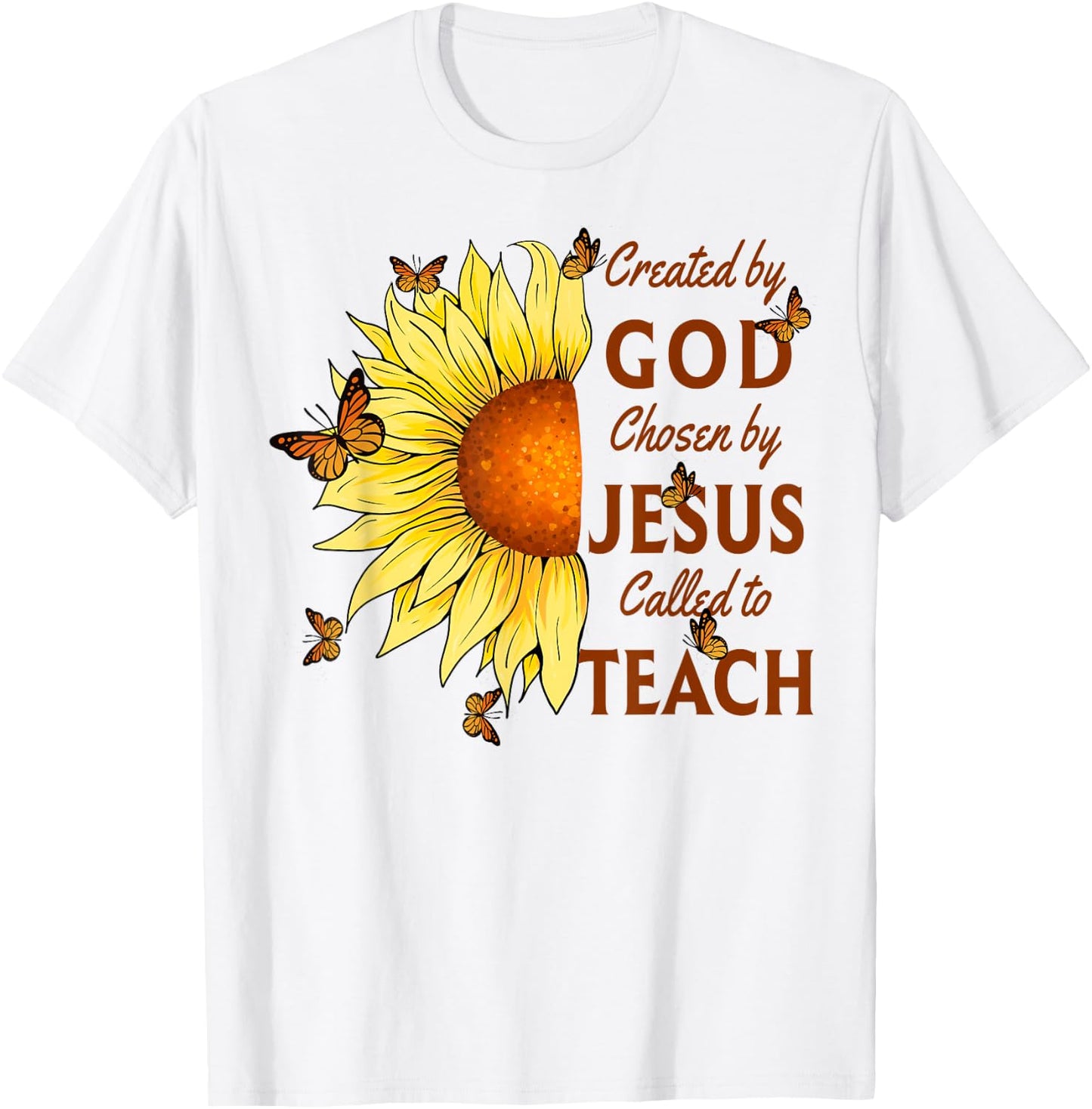 Created By God Called To Teach Yellow Sunflower Christian T-Shirt - T-Shirt | White