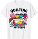 Quilting Hanging With My Peeps Funny Women Toddler Kids T-Shirt - T-Shirt | White