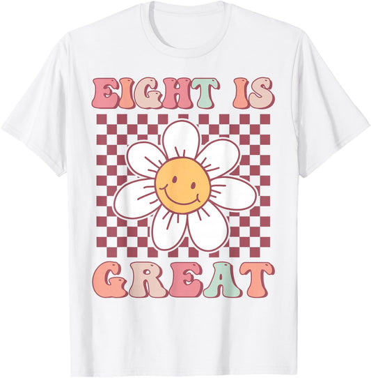 Eight Is Great Cute Groovy 8th Birthday Party Daisy Flower T-Shirt - T-Shirt | White