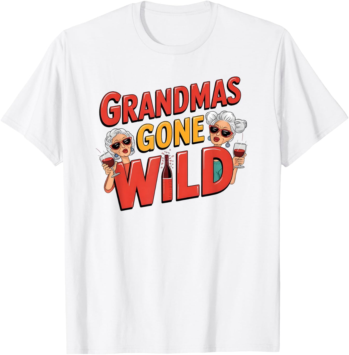 Grandmas Gone Wild - Funny Wine Design for Moms & Grandmas T-Shirt - T-Shirt | White