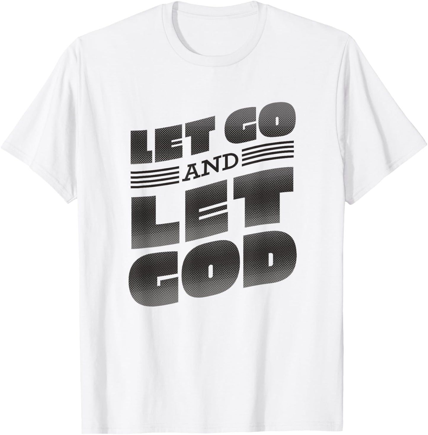 Let go and let God Lettering Christian saying T-Shirt - T-Shirt | White