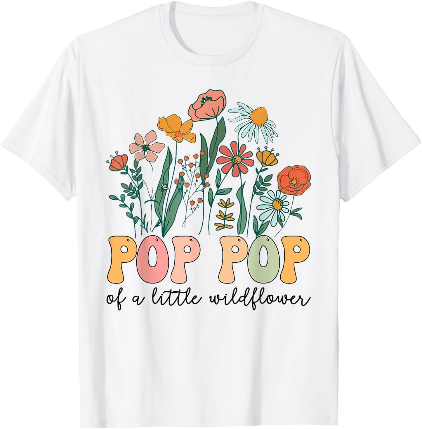Pop Pop Of The Little Wildflower Birthday Party Baby Shower T-Shirt - T-Shirt | White