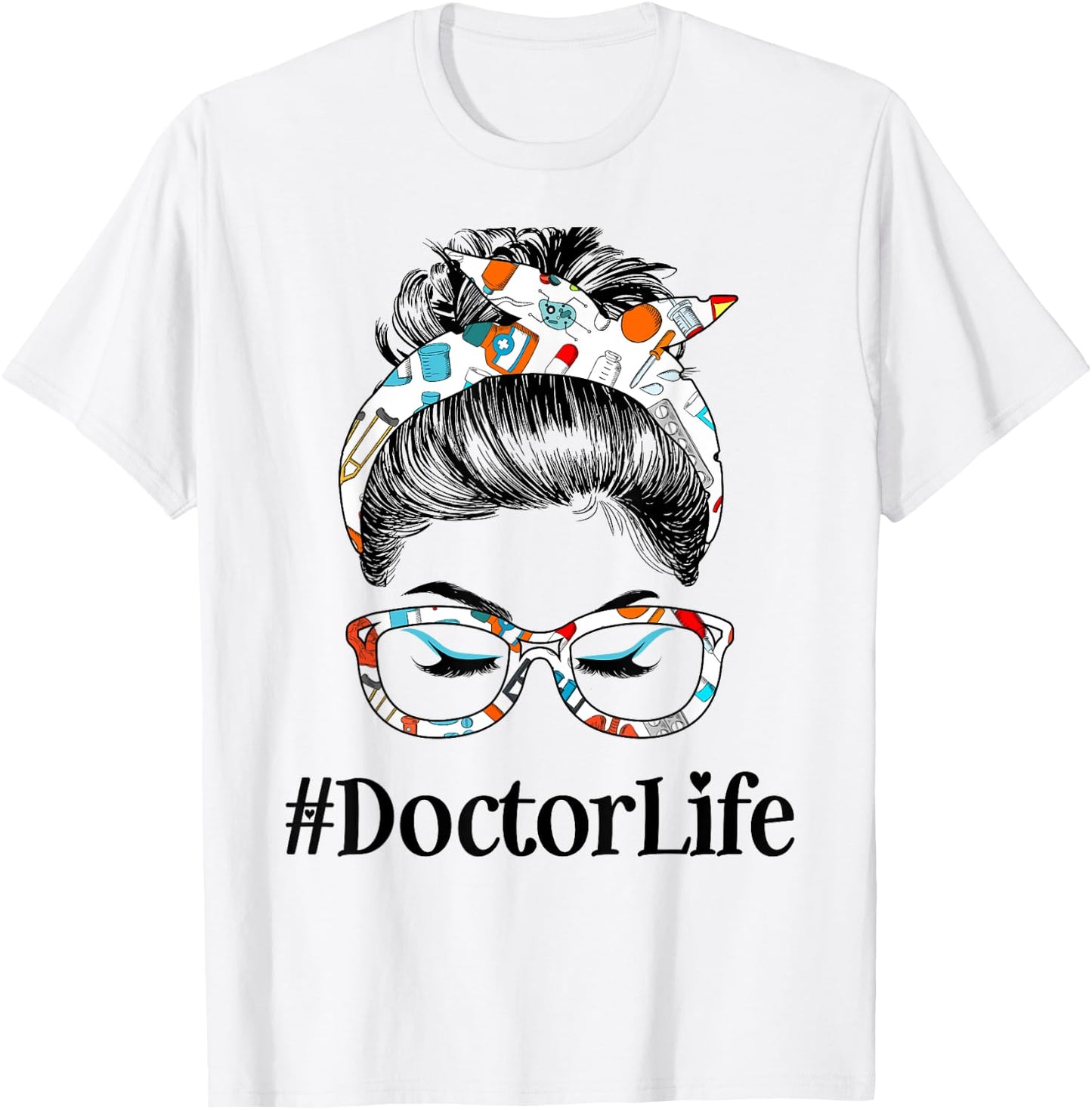Doctor Life Messy Hair Woman Bun Healthcare worker T-Shirt - T-Shirt | White