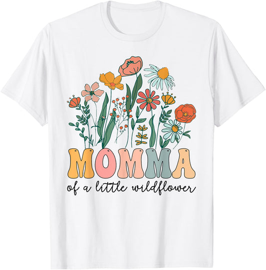 Momma Of The Little Wildflower Birthday Party Baby Shower T-Shirt - T-Shirt | White