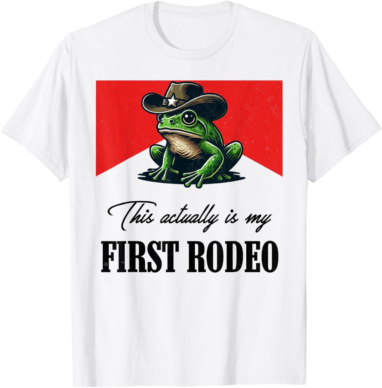 This actually is my first rodeo Frog Cowboy Hat Western T-Shirt - T-Shirt | White