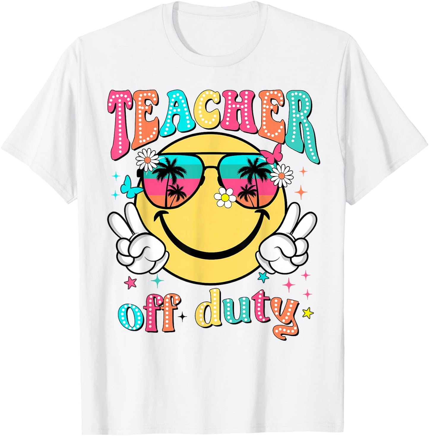 Teacher Off Duty Retro Smile Last Day Of School Summer T-Shirt - T-Shirt | White