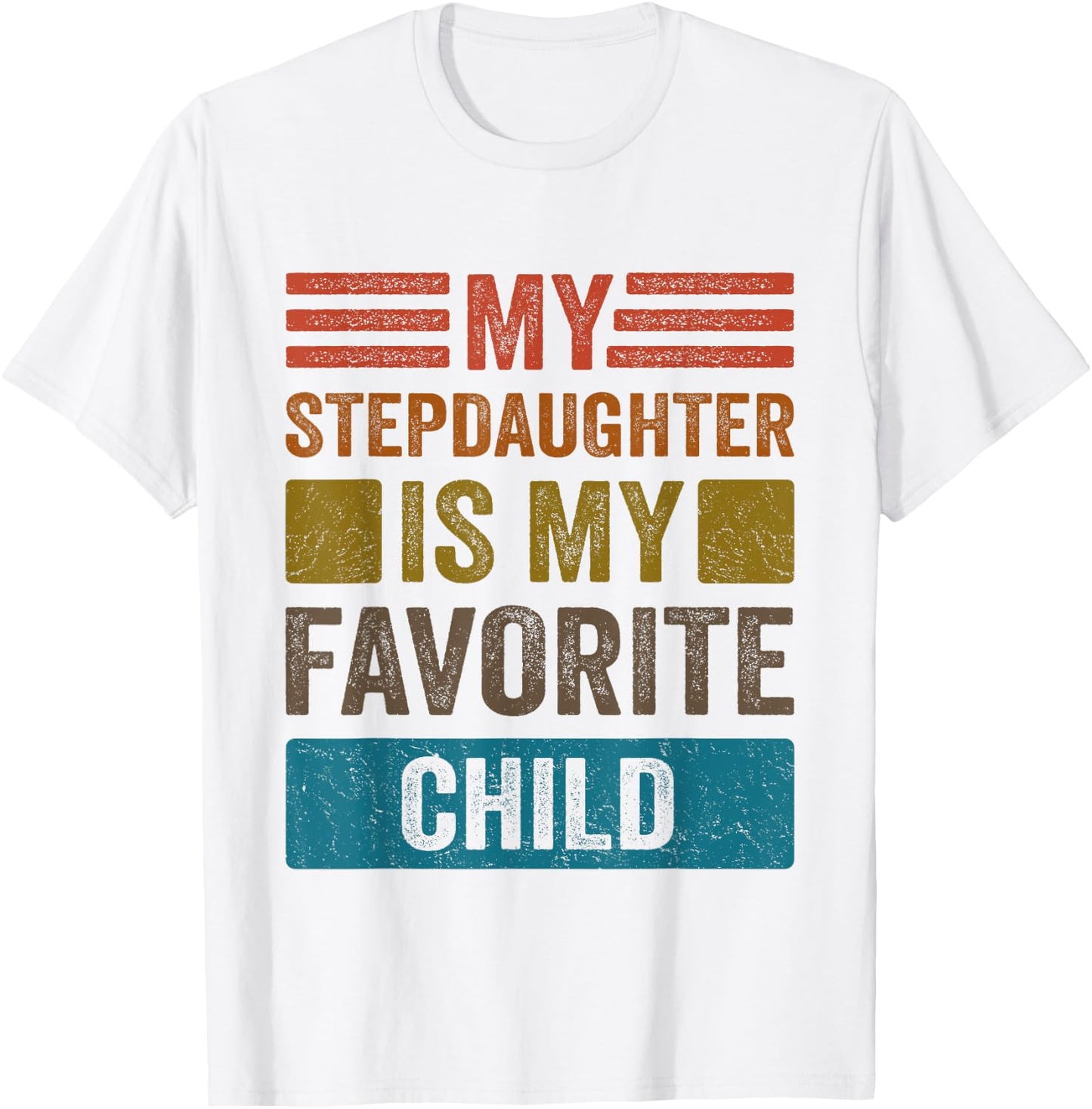 My Stepdaughter Is My Favorite Child Funny Stepmom Stepdad T-Shirt - T-Shirt | White