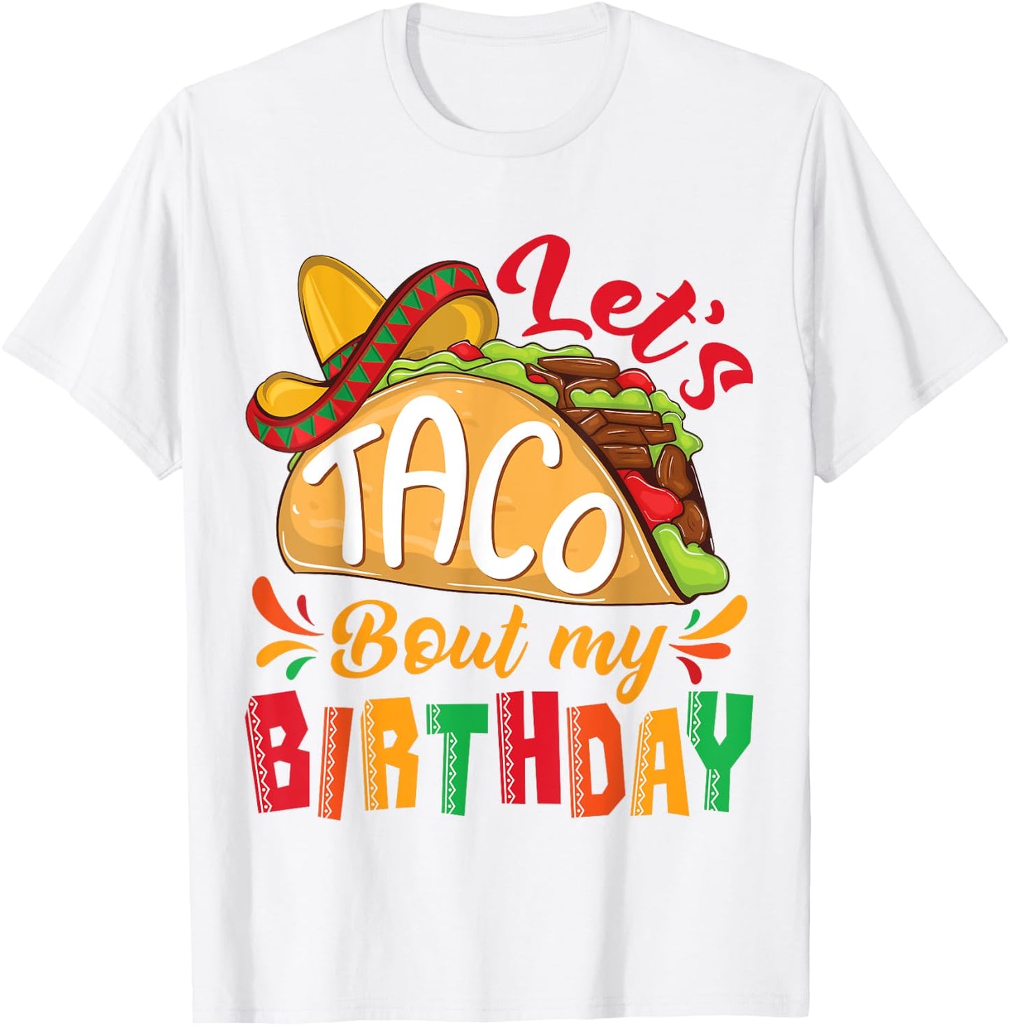 Let's Taco Bout My Birthday Boys Cinco De Mayo Mexican Party T-Shirt - T-Shirt | White