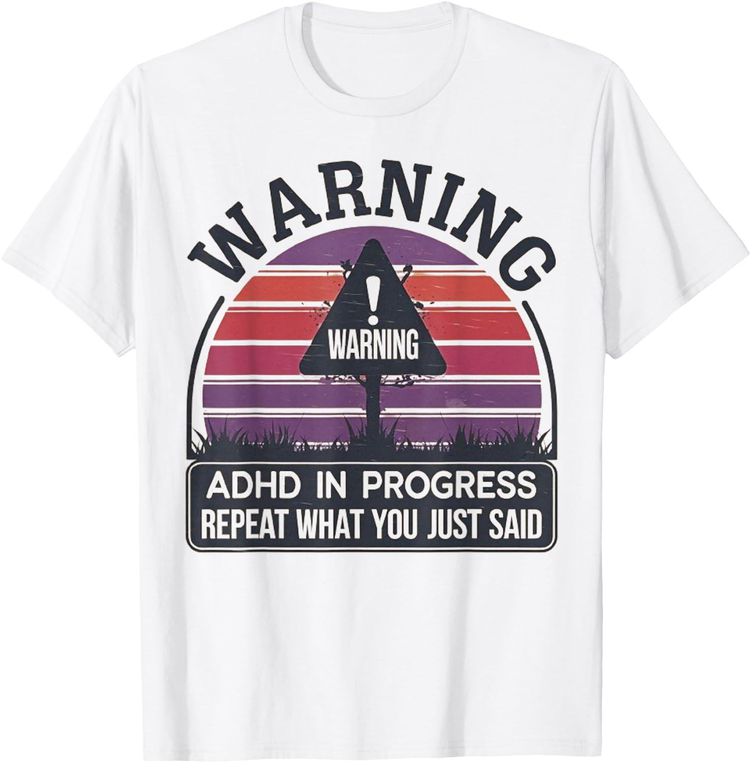 Retro Vintage ADHD In Progress Repeat What You Just Said T-Shirt - T-Shirt | White