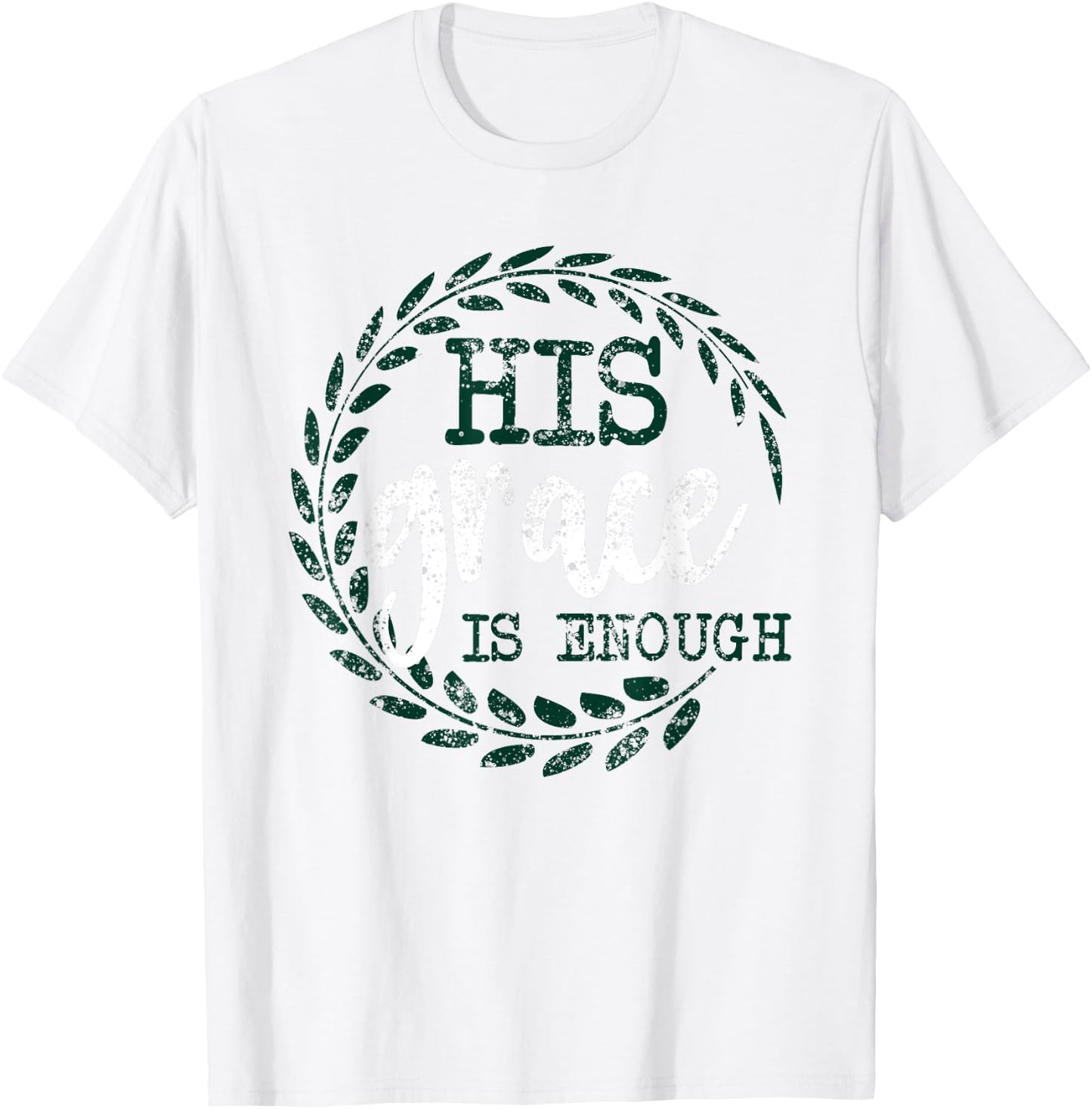 His Grace is Enough Women Christian Faith T-Shirt - T-Shirt | White