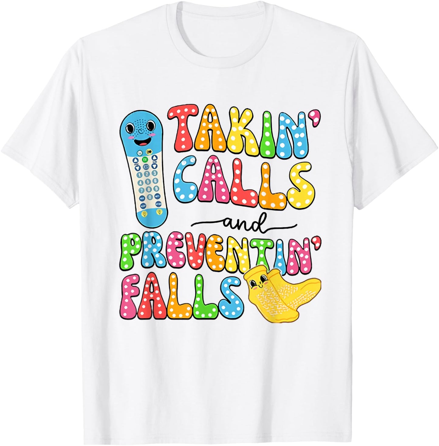 Women Takin Calls Preventin Falls Socks Nurse Fall Risk T-Shirt - T-Shirt | White