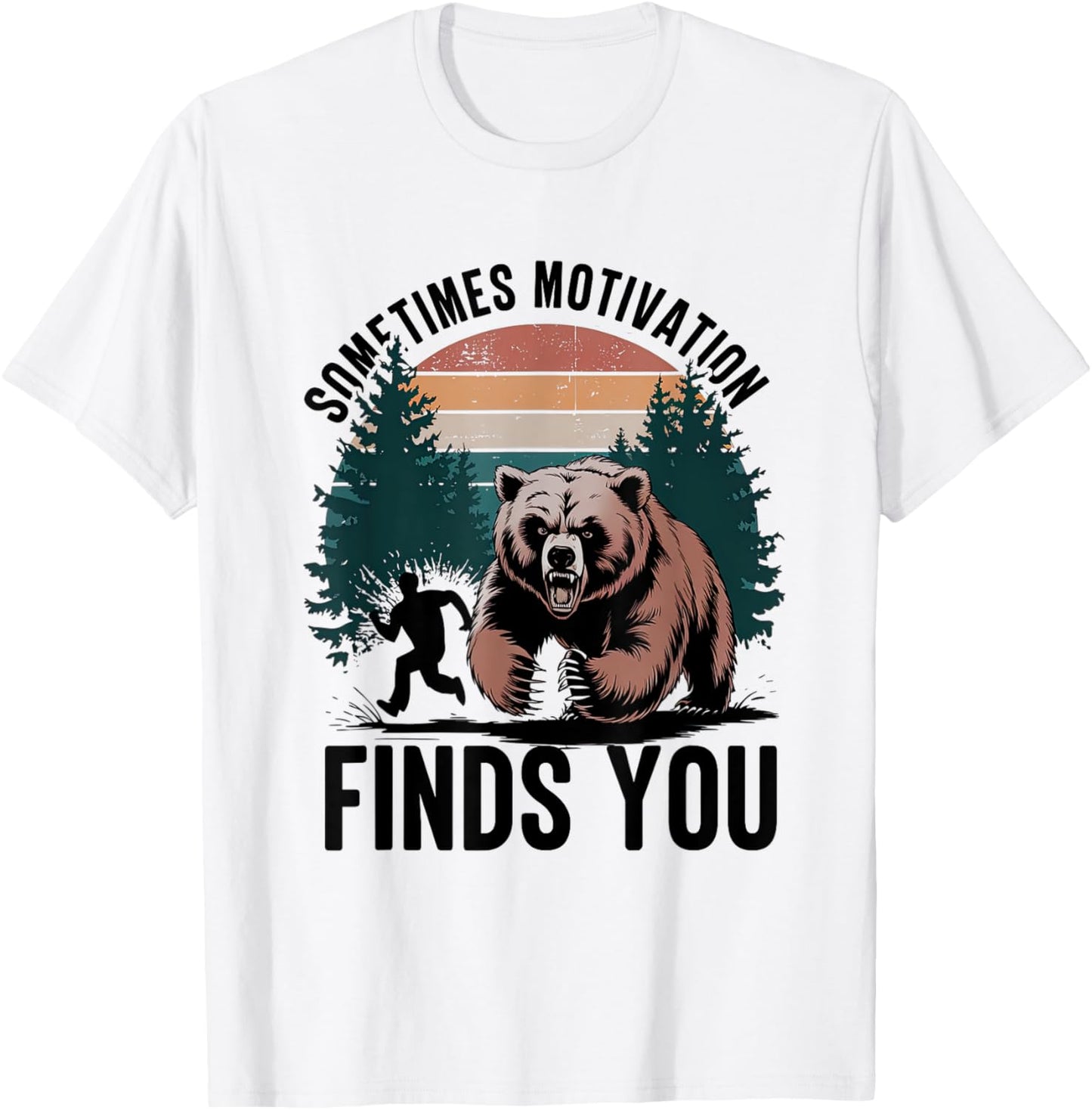 Sometimes Motivation Finds You Funny Running Motivational T-Shirt - T-Shirt | White