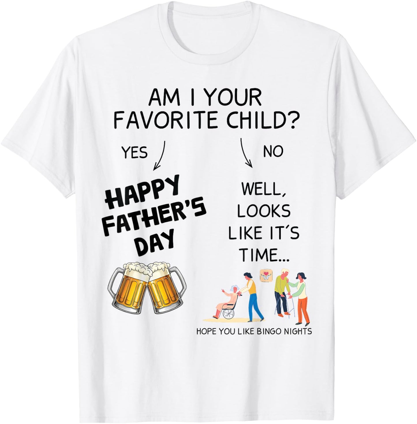 Father's Day Funny Favorite Child Nursing Home Humor Dad T-Shirt - T-Shirt | White