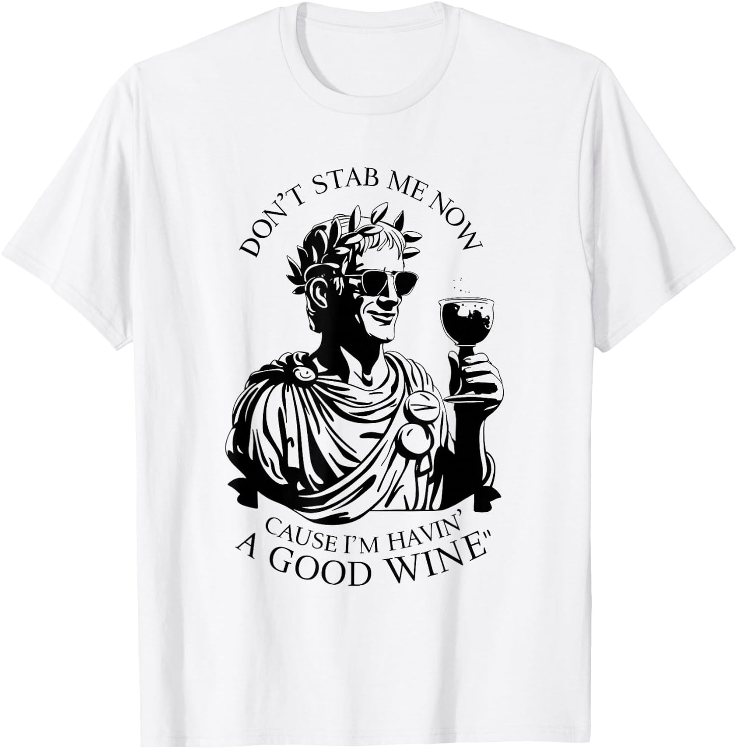 Julius Caesar Stab Wine Quote, LARP Roman Empire T-Shirt - T-Shirt | White