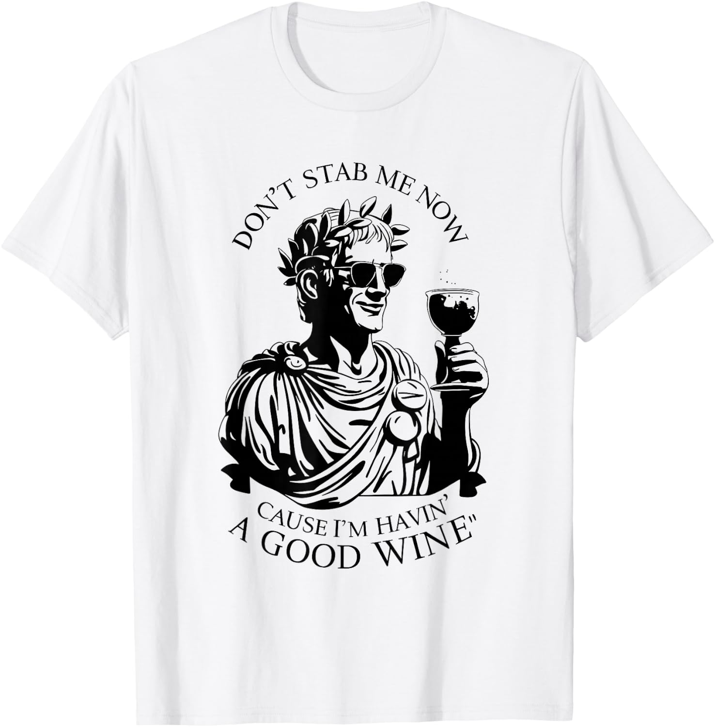Julius Caesar Stab Wine Quote, LARP Roman Empire T-Shirt - T-Shirt | White