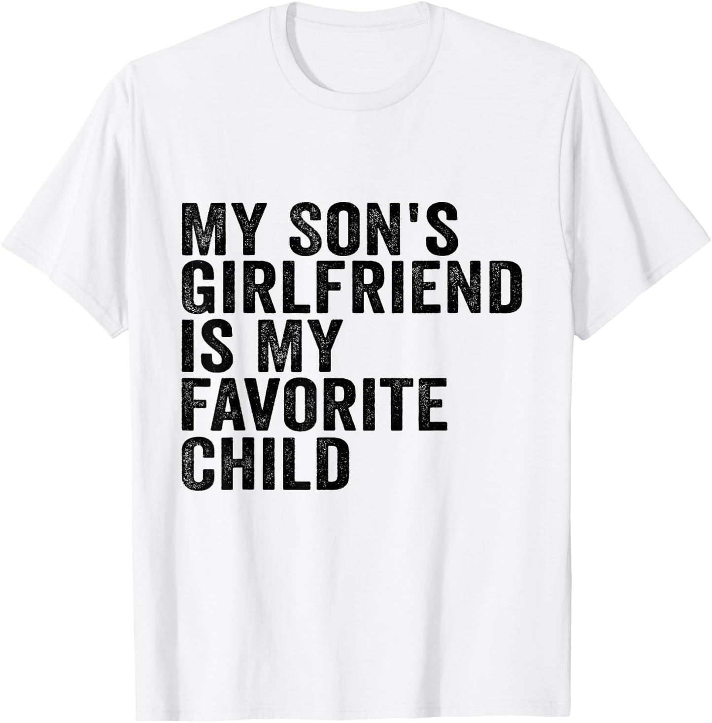 My Son's Girlfriend is My Favorite Child T-Shirt - T-Shirt | White